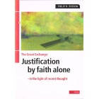 The Great Exchange Justification by Faith Alone by Philip H Eveson